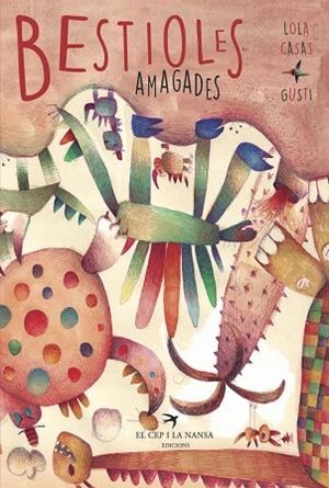 BESTIOLES AMAGADES | 9788417000622 | CASAS PEÑA, LOLA | Llibreria La Gralla | Librería online de Granollers