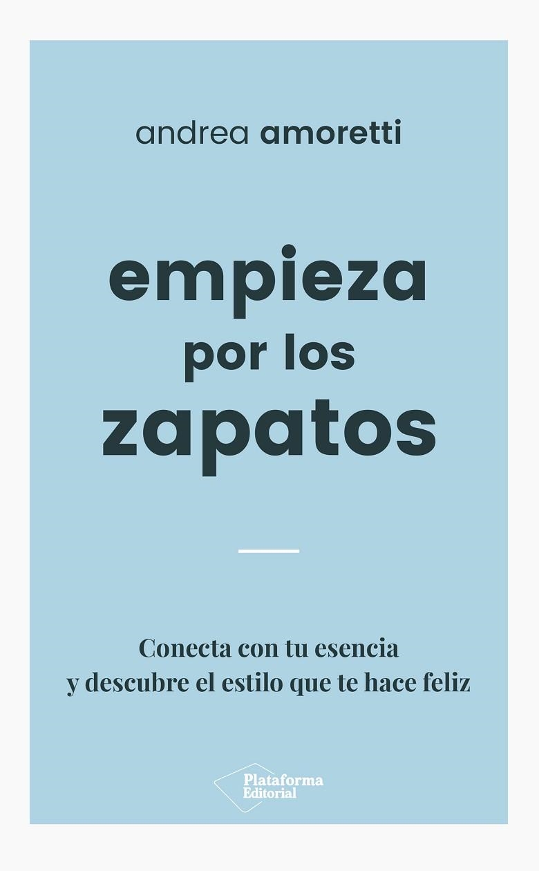 EMPIEZA POR LOS ZAPATOS | 9788417376079 | AMORETTI, ANDREA | Llibreria La Gralla | Llibreria online de Granollers