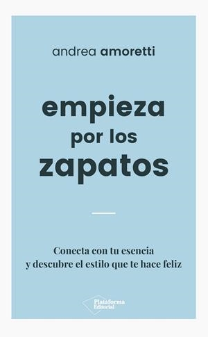 EMPIEZA POR LOS ZAPATOS | 9788417376079 | AMORETTI, ANDREA | Llibreria La Gralla | Librería online de Granollers