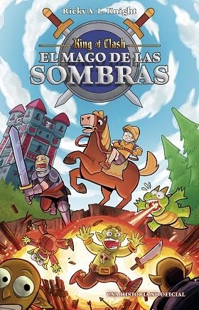KING OF CLASH. EL MAGO DE LAS SOMBRAS | 9788408185772 | KNIGHT, RICKY A.L. | Llibreria La Gralla | Librería online de Granollers