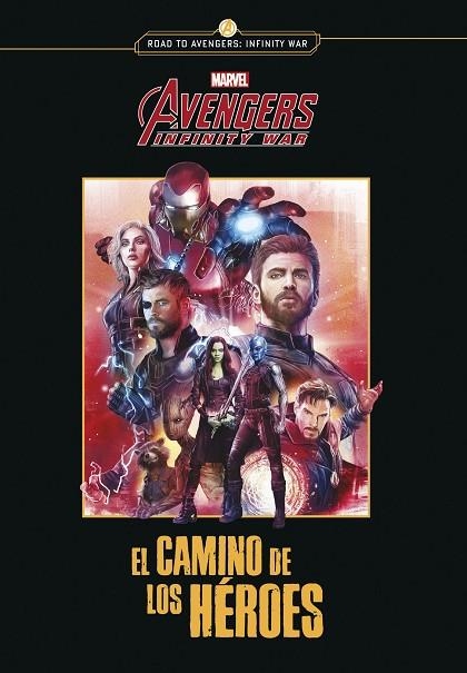 AVENGERS INFINITY WAR. EL CAMINO DE LOS HÉROES | 9788416914302 | MARVEL | Llibreria La Gralla | Librería online de Granollers