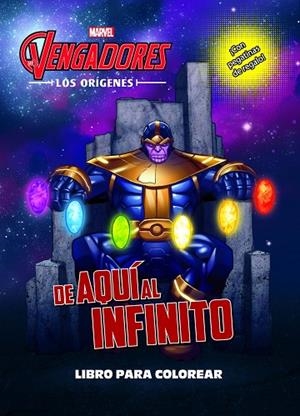 VENGADORES. LOS ORÍGENES. DE AQUÍ AL INFINITO. LIBRO PARA COLOREAR | 9788416914296 | MARVEL | Llibreria La Gralla | Llibreria online de Granollers