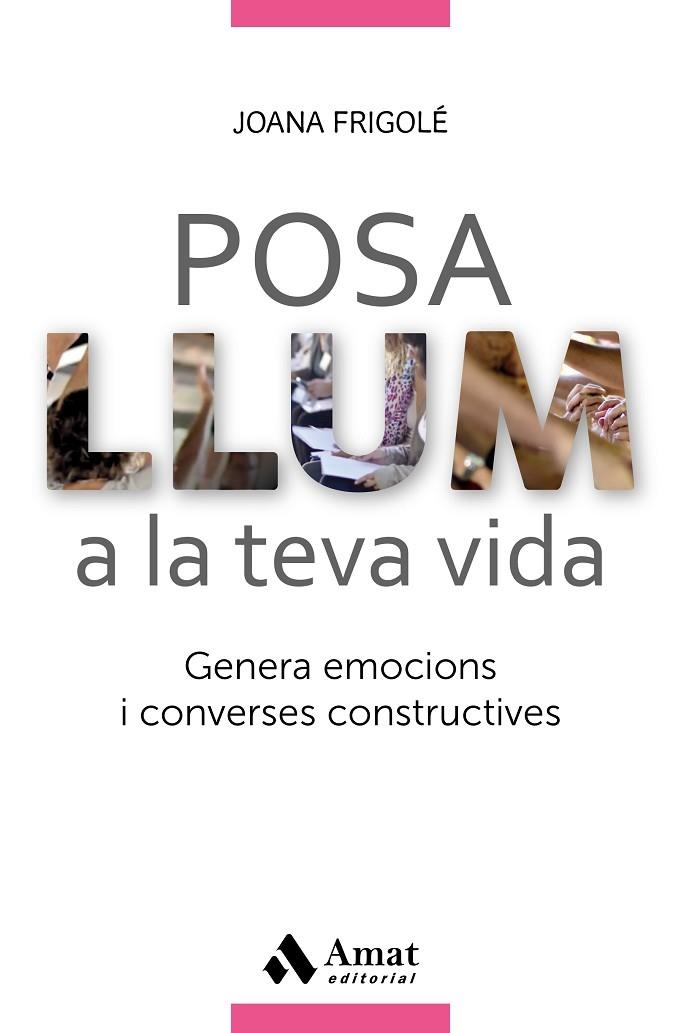 POSA LLUM A LA TEVA VIDA | 9788417208028 | FRIGOLÉ, JOANA | Llibreria La Gralla | Llibreria online de Granollers