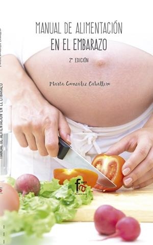 MANUAL DE ALIMENTACION EN EL EMBARAZO-2 EDICION | 9788491491996 | GONZALEZ CABALLERO, MARTA | Llibreria La Gralla | Librería online de Granollers