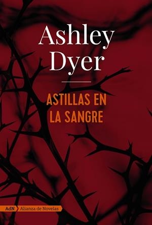 ASTILLAS EN LA SANGRE | 9788491810834 | DYER, ASHLEY | Llibreria La Gralla | Librería online de Granollers