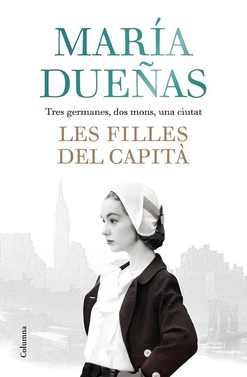 FILLES DEL CAPITÀ, LES | 9788466423861 | DUEÑAS, MARÍA | Llibreria La Gralla | Librería online de Granollers