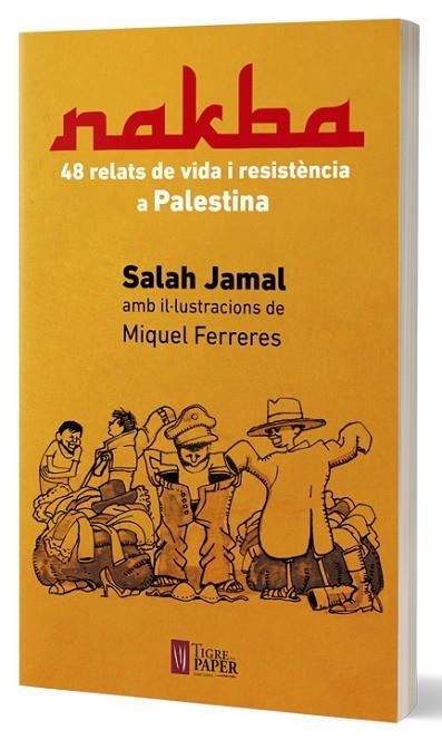 NAKBA 48 RELATS DE VIDA I EXILI A PALESTINA | 9788416855162 | JAMAL, SALAH | Llibreria La Gralla | Librería online de Granollers