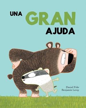 GRAN AJUDA, UNA | 9788417123321 | FEHR, DANIEL ; LEROY, BENJAMIN | Llibreria La Gralla | Librería online de Granollers