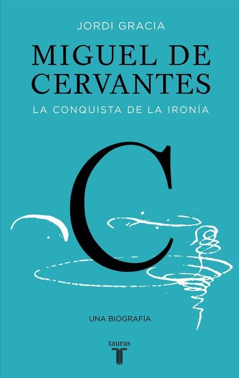 MIGUEL DE CERVANTES | 9788430619849 | GRACIA, JORDI | Llibreria La Gralla | Llibreria online de Granollers