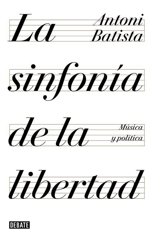 SINFONIA DE LA LIBERTAD, LA | 9788499928425 | BATISTA, ANTONI | Llibreria La Gralla | Librería online de Granollers
