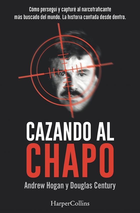 CAZANDO AL CHAPO | 9788491391685 | HOGAN, ANDREW; DOUGLAS, CENTURY | Llibreria La Gralla | Librería online de Granollers