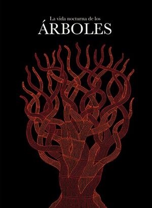 VIDA NOCTURNA DE LOS ÁRBOLES, LA | 9788484643630 | SHYAM, BHAJJU/BAI, DURGA/SINGH URVETI, RAM | Llibreria La Gralla | Librería online de Granollers