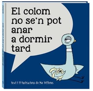 COLOM NO SE'N POT ANAR A DORMIR TARD, EL | 9788416394814 | WILLEMS, MO | Llibreria La Gralla | Librería online de Granollers