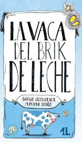 VACA DEL BRICK DE LECHE, LA  | 9788416490455 | ADRIANSEN, SOPHIE | Llibreria La Gralla | Librería online de Granollers