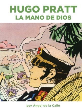 HUGO PRATT LA MANO DE DIOS | 9788417389079 | CALLE, ANGEL DE LA | Llibreria La Gralla | Librería online de Granollers