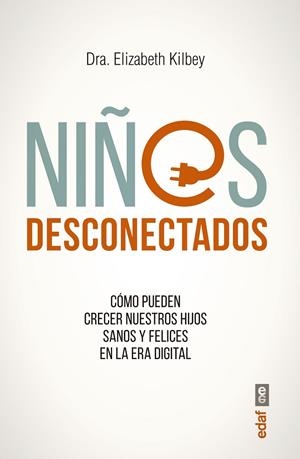 NIÑOS DESCONECTADOS | 9788441438439 | KILBEY,ELIZABETH | Llibreria La Gralla | Librería online de Granollers