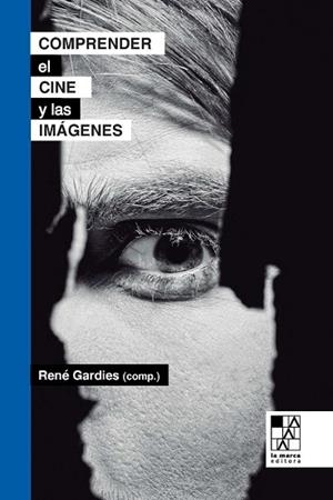 COMPRENDER EL CINE Y LAS IMÁGENES | 9789508892362 | GARDIES, RENÉS (COMP.) | Llibreria La Gralla | Librería online de Granollers