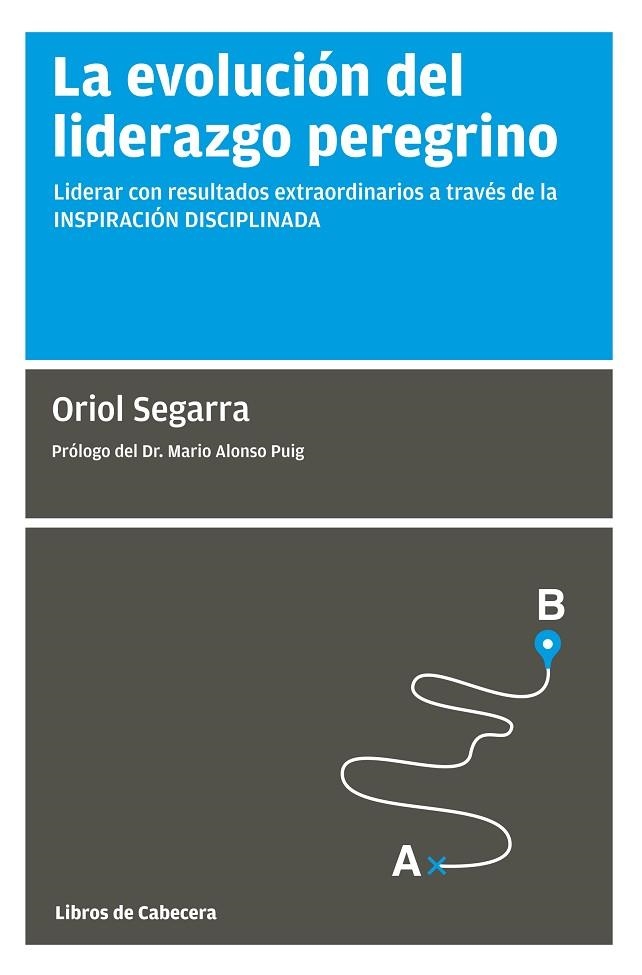 EVOLUCIÓN DEL LIDERAZGO PEREGRINO, LA | 9788494660078 | SEGARRA, ORIOL | Llibreria La Gralla | Llibreria online de Granollers