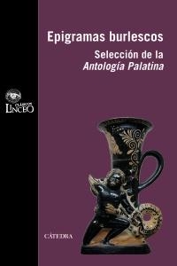EPIGRAMAS BURLESCOS. SELECCIÓN DE LA ANTOLOGÍA PALATINA | 9788437628905 | VV. AA | Llibreria La Gralla | Librería online de Granollers