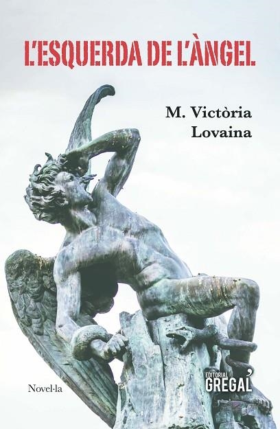 ESQUERDA DE L'ANGEL, L' | 9788417082055 | LOVAINE RUÍZ, MARIA VICTORIA | Llibreria La Gralla | Llibreria online de Granollers