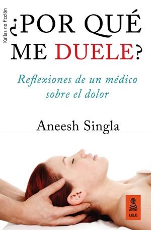 ¿POR QUÉ ME DUELE? | 9788417248079 | SINGLA, ANEESH | Llibreria La Gralla | Llibreria online de Granollers