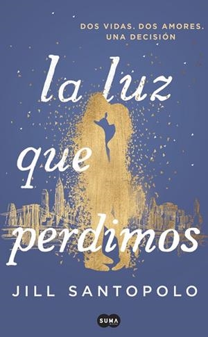 LUZ QUE PERDIMOS, LA | 9788491291787 | SANTOPOLO, JILL | Llibreria La Gralla | Llibreria online de Granollers