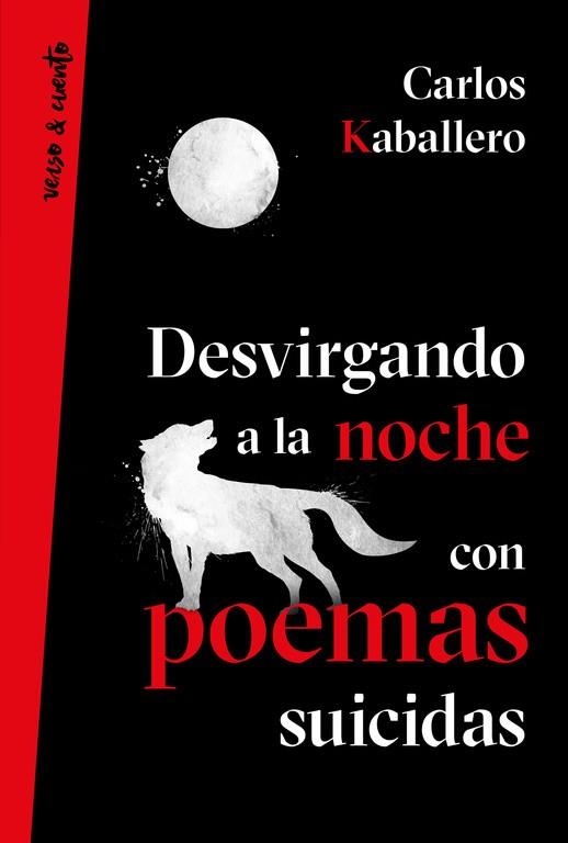 DESVIRGANDO A LA NOCHE CON POEMAS SUICIDAS | 9788403518629 | KABALLERO, CARLOS | Llibreria La Gralla | Llibreria online de Granollers