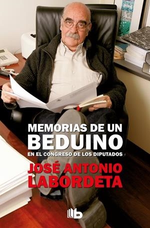 MEMORIAS DE UN BEDUINO EN EL CONGRESO DE LOS DIPUTADOS (BOLSILLO) | 9788490705230 | LABORDETA, JOSE ANTONIO | Llibreria La Gralla | Librería online de Granollers