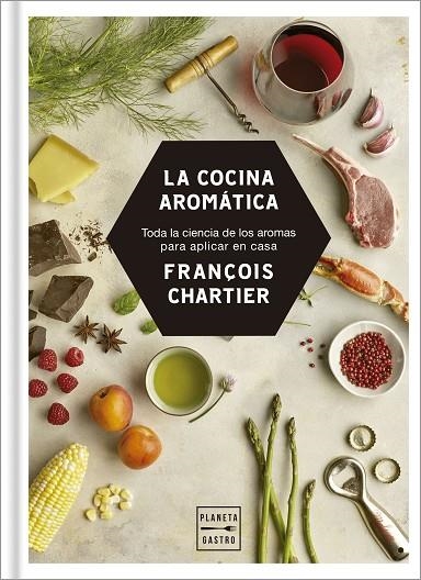 COCINA AROMÁTICA, LA | 9788408188216 | CHARTIER, FRANÇOIS | Llibreria La Gralla | Llibreria online de Granollers