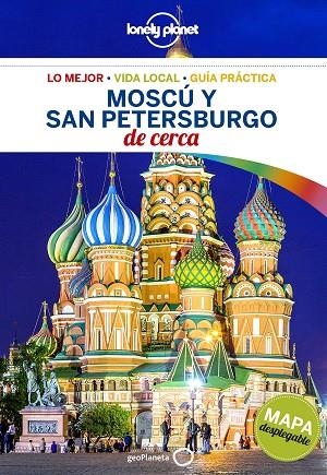 MOSCÚ Y SAN PETERSBURGO DE CERCA LONELY PLANET 2018 | 9788408182290 | VORHEES, MARA/RAGOZIN, LEONID/RICHMOND, SIMON/ST.LOUIS, REGIS | Llibreria La Gralla | Librería online de Granollers