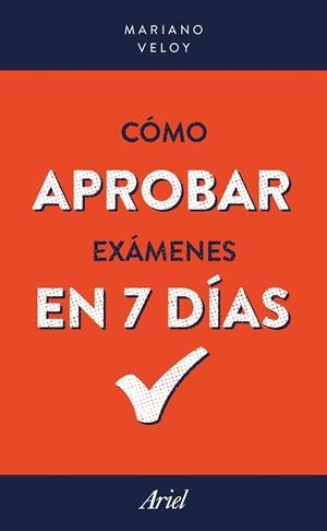 CÓMO APROBAR EXÁMENES  EN 7 DÍAS | 9788434427747 | VELOY, MARIANO | Llibreria La Gralla | Llibreria online de Granollers