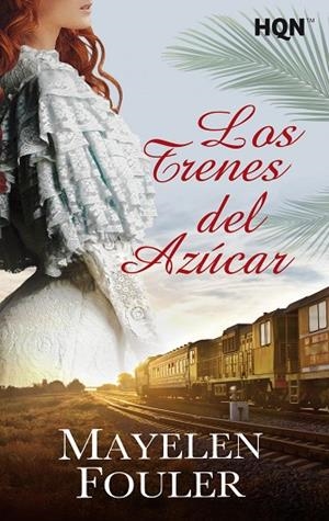 TRENES DEL AZÚCAR, LOS | 9788491708797 | FOULER, MAYELEN | Llibreria La Gralla | Librería online de Granollers