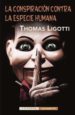 LA CONSPIRACIÓN CONTRA LA ESPECIE HUMANA | 9788477027898 | LIGOTTI, THOMAS | Llibreria La Gralla | Librería online de Granollers