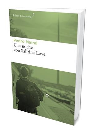 UNA NOCHE CON SABRINA LOVE | 9788417007386 | MAIRAL, PEDRO | Llibreria La Gralla | Llibreria online de Granollers