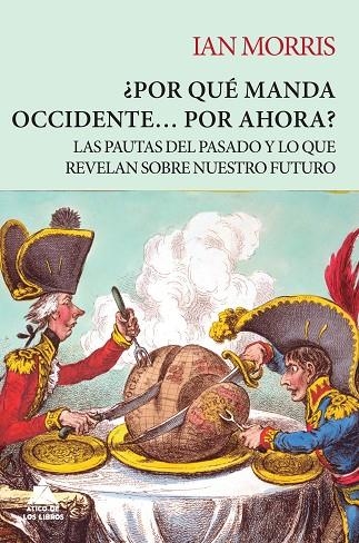 POR QUÉ MANDA OCCIDENTE… POR AHORA? | 9788416222711 | MORRIS, IAN | Llibreria La Gralla | Llibreria online de Granollers