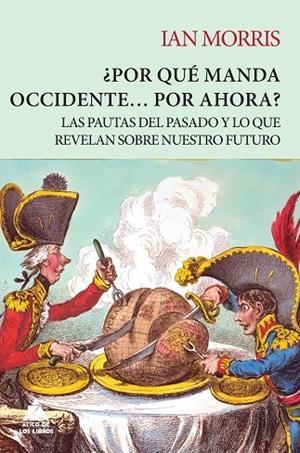 POR QUÉ MANDA OCCIDENTE… POR AHORA? | 9788416222711 | MORRIS, IAN | Llibreria La Gralla | Librería online de Granollers