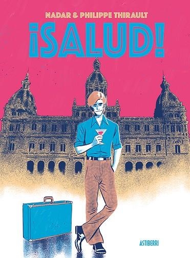 ¡SALUD! | 9788416880508 | NADAR; THIRAULT, PHILIPPE | Llibreria La Gralla | Librería online de Granollers