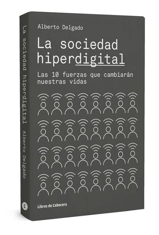 SOCIEDAD HIPERDIGITAL, LA | 9788494810619 | DELGADO, ALBERTO | Llibreria La Gralla | Llibreria online de Granollers
