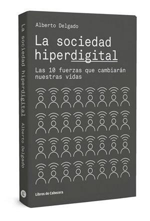 SOCIEDAD HIPERDIGITAL, LA | 9788494810619 | DELGADO, ALBERTO | Llibreria La Gralla | Librería online de Granollers