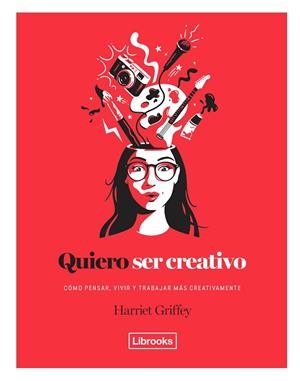 QUIERO SER CREATIVO | 9788494731891 | GRIFFEY, HARRIET | Llibreria La Gralla | Librería online de Granollers