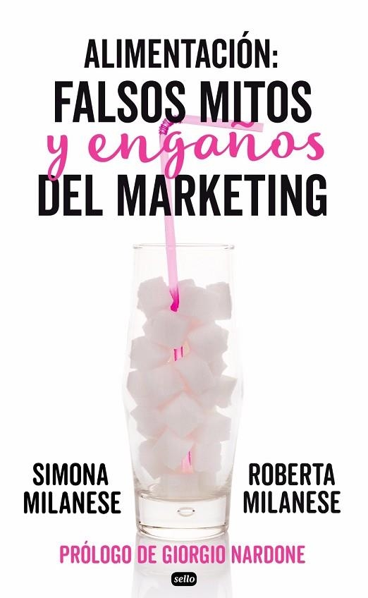 ALIMENTACIÓN  FALSOS MITOS Y ENGAÑOS DEL MARKETING | 9788415132219 | MULANESE, ROBERT; /MILANESE, SIMONA | Llibreria La Gralla | Librería online de Granollers