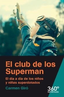 CLUB DE LOS SUPERMAN EL DIA A DIA DE LOS NIÑOS Y NIÑAS SUPERDOTADOS | 9788491169949 | GIRO, CARMEN | Llibreria La Gralla | Llibreria online de Granollers