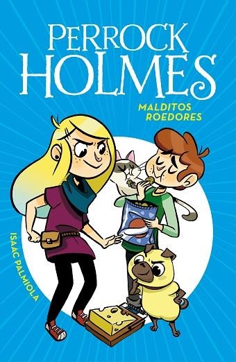 PERROCK HOLMES 8. MALDITOS ROEDORES | 9788490439340 | PALMIOLA, ISAAC | Llibreria La Gralla | Llibreria online de Granollers