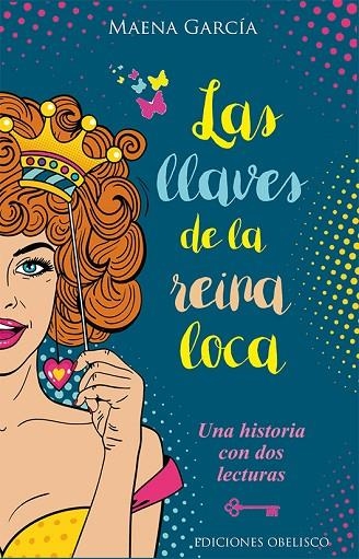 LLAVES DE LA REINA LOCA, LAS  | 9788491113409 | GARCIA ESTRADA, MAENA | Llibreria La Gralla | Llibreria online de Granollers