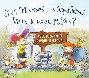 LAS PRINCESAS Y LOS SUPERHÉROES VAN DE EXCURSIÓN? | 9788491451587 | LAVIGNA, CARMELA | Llibreria La Gralla | Librería online de Granollers