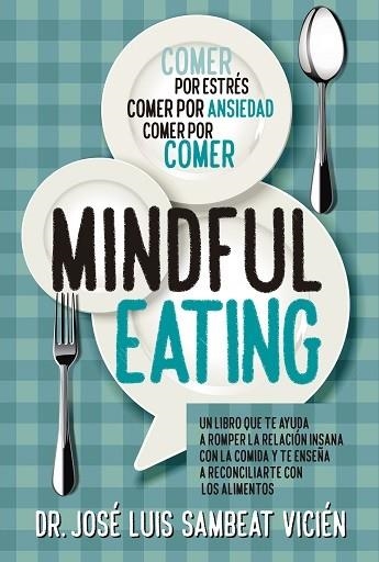 MINDFUL EATING | 9788417057374 | SAMBEAT VICIEN, JOSE LUIS | Llibreria La Gralla | Llibreria online de Granollers