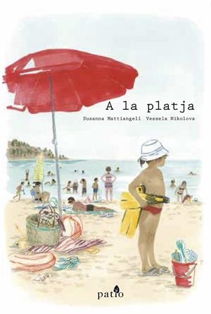 A LA PLATJA | 9788417114411 | MATTIANGELI, SUSANNA/NIKOLOVA, VESSELA | Llibreria La Gralla | Librería online de Granollers