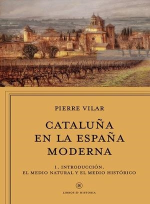CATALUÑA EN LA ESPAÑA MODERNA  VOL. 1 | 9788498929904 | VILAR, PIERRE | Llibreria La Gralla | Librería online de Granollers