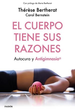 CUERPO TIENE SUS RAZONES, EL | 9788449334498 | BERTHERAT, THÉRÈSE; BERNSTEIN, CAROL | Llibreria La Gralla | Librería online de Granollers
