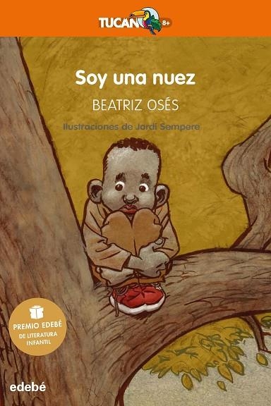 SOY UNA NUEZ: PREMIO EDEBÉ DE LITERATURA INFANTIL 2018 | 9788468334578 | OSÉS GARCÍA, BEATRIZ | Llibreria La Gralla | Llibreria online de Granollers